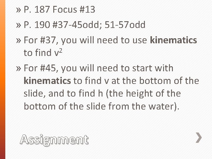 » P. 187 Focus #13 » P. 190 #37 -45 odd; 51 -57 odd