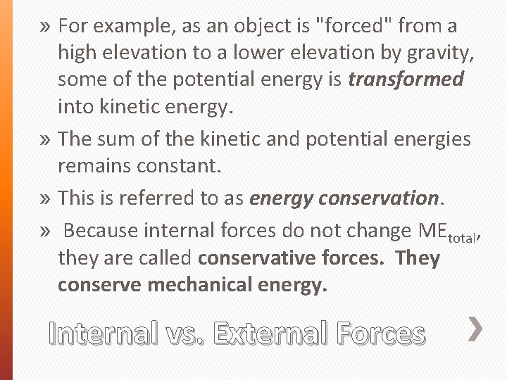 » For example, as an object is "forced" from a high elevation to a