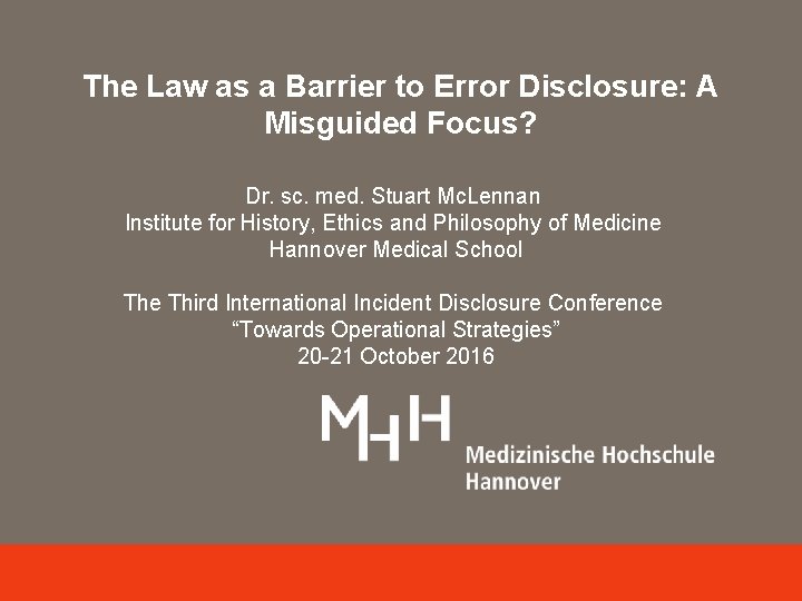 The Law as a Barrier to Error Disclosure: A Misguided Focus? Dr. sc. med.