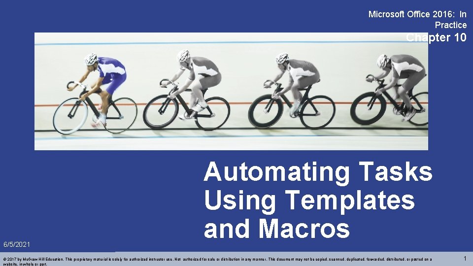 Microsoft Office 2016: In Practice Chapter 10 6/5/2021 Automating Tasks Using Templates and Macros