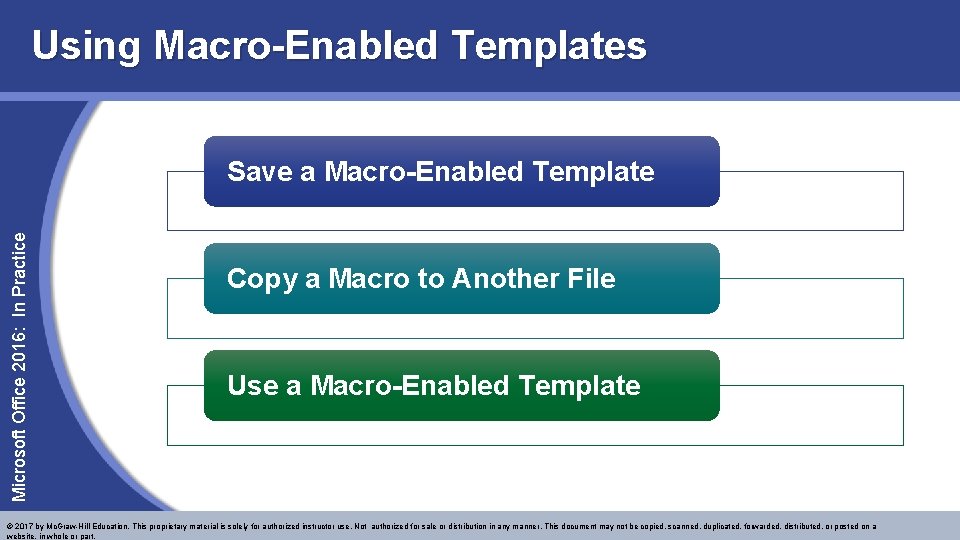 Using Macro-Enabled Templates Microsoft Office 2016: In Practice Save a Macro-Enabled Template Copy a