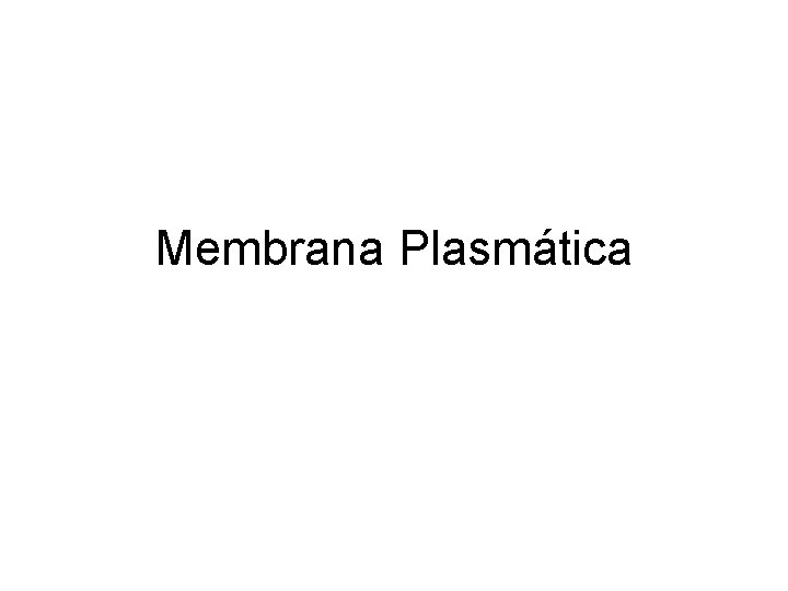 Membrana Plasmática 