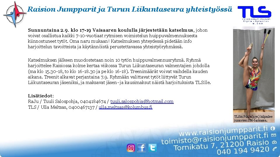 Raision Jumpparit ja Turun Liikuntaseura yhteistyössä Sunnuntaina 2. 9. klo 17 -19 Vaisaaren koululla