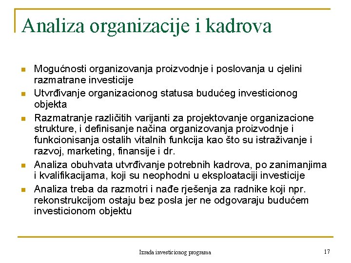 Analiza organizacije i kadrova n n n Mogućnosti organizovanja proizvodnje i poslovanja u cjelini