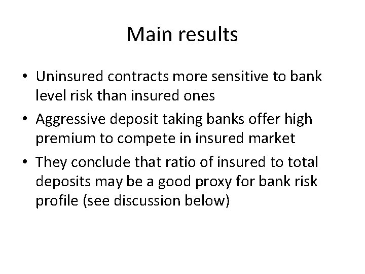 Main results • Uninsured contracts more sensitive to bank level risk than insured ones