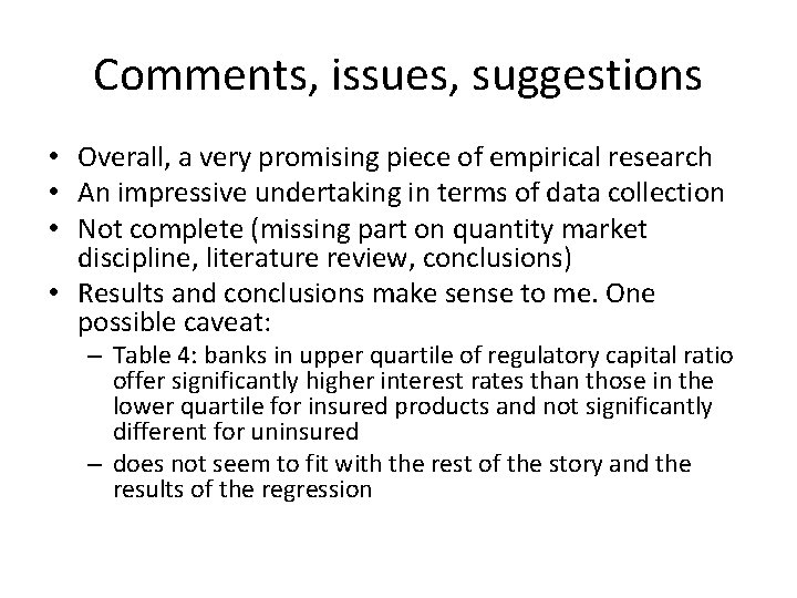 Comments, issues, suggestions • Overall, a very promising piece of empirical research • An