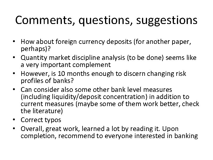 Comments, questions, suggestions • How about foreign currency deposits (for another paper, perhaps)? •