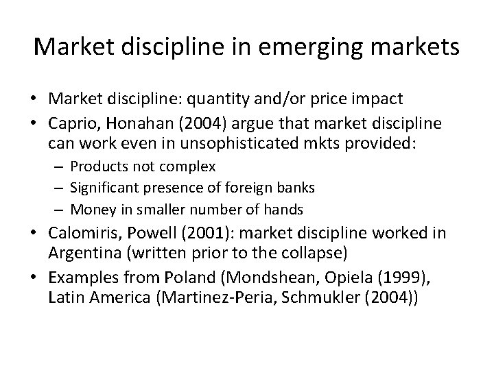 Market discipline in emerging markets • Market discipline: quantity and/or price impact • Caprio,