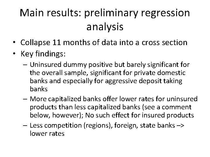 Main results: preliminary regression analysis • Collapse 11 months of data into a cross