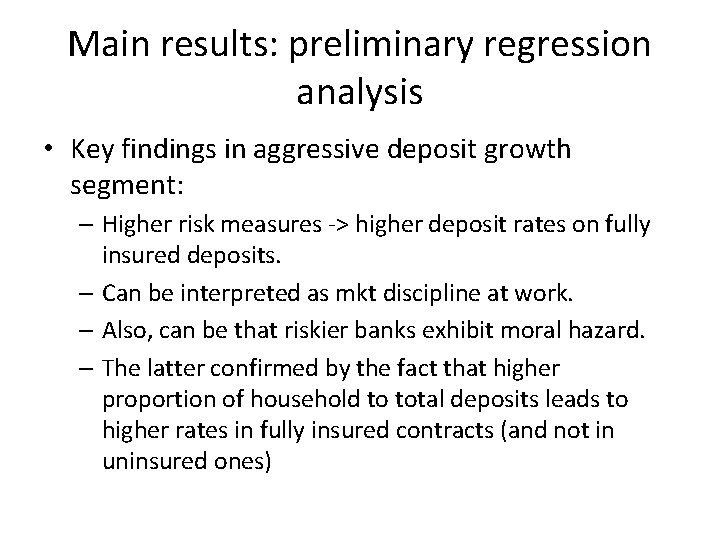 Main results: preliminary regression analysis • Key findings in aggressive deposit growth segment: –