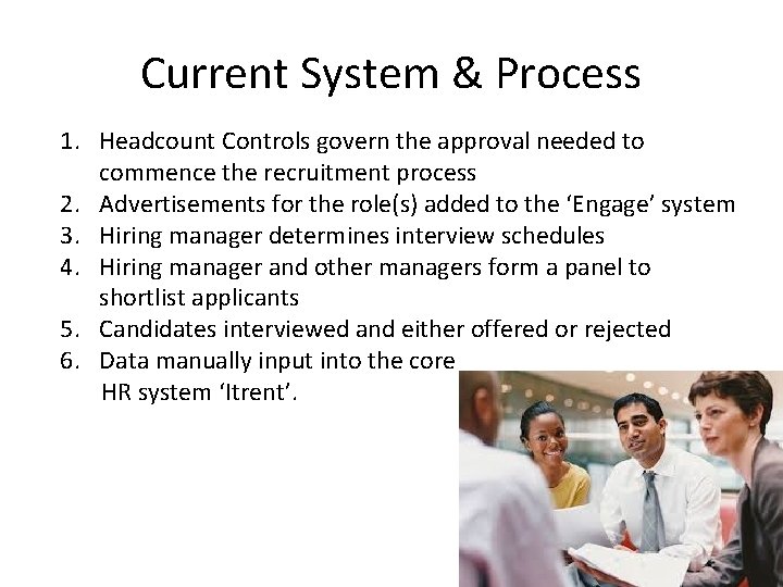 Current System & Process 1. Headcount Controls govern the approval needed to commence the