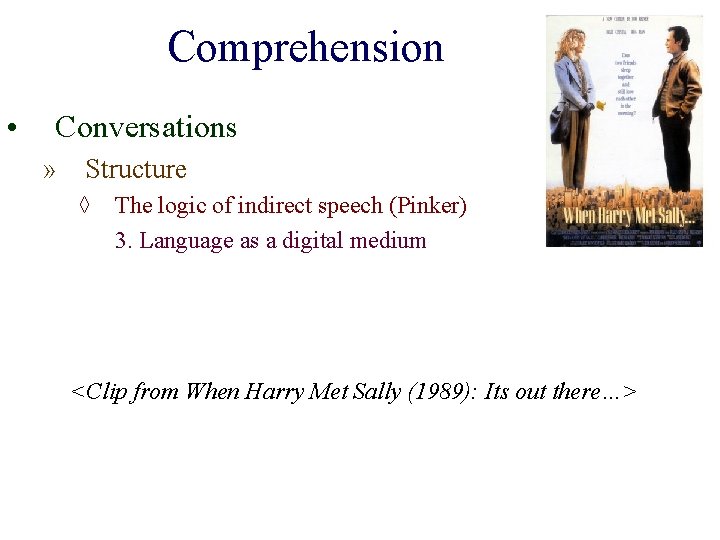 Comprehension • Conversations » Structure ◊ The logic of indirect speech (Pinker) 3. Language