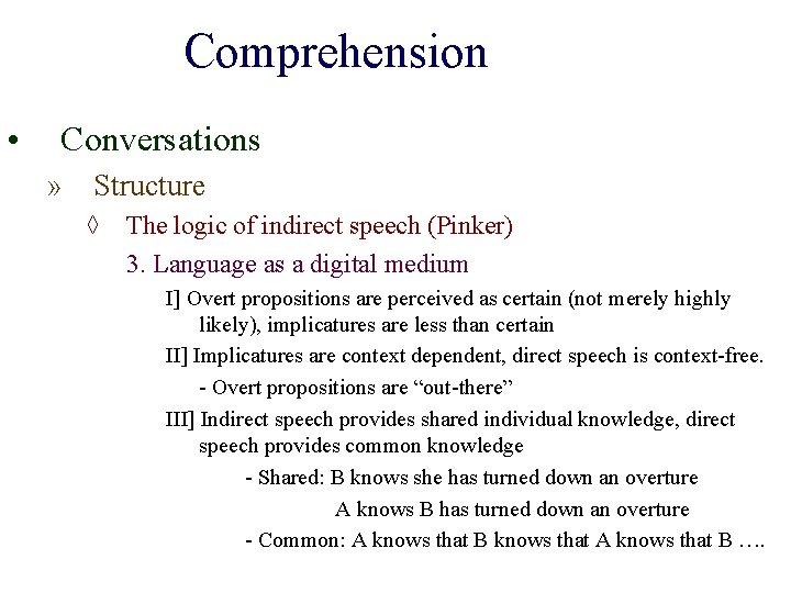 Comprehension • Conversations » Structure ◊ The logic of indirect speech (Pinker) 3. Language