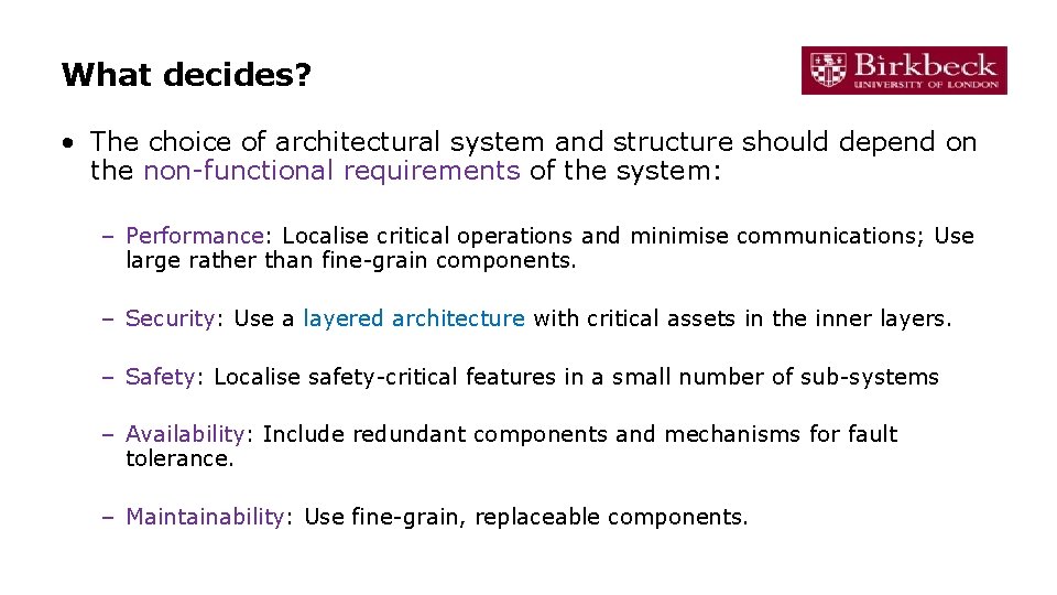 What decides? • The choice of architectural system and structure should depend on the