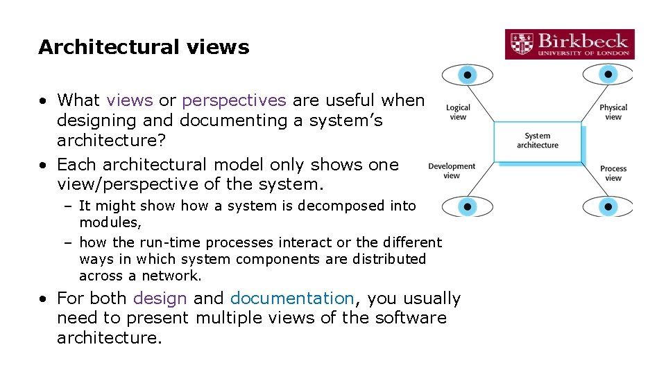 Architectural views • What views or perspectives are useful when designing and documenting a