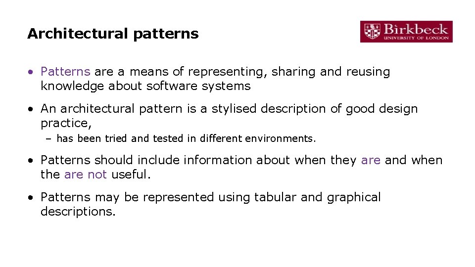 Architectural patterns • Patterns are a means of representing, sharing and reusing knowledge about