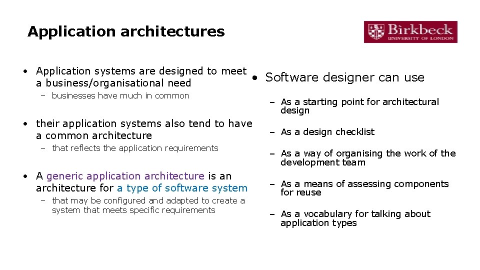 Application architectures • Application systems are designed to meet • Software designer can use
