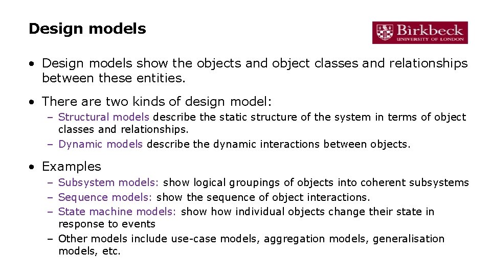Design models • Design models show the objects and object classes and relationships between