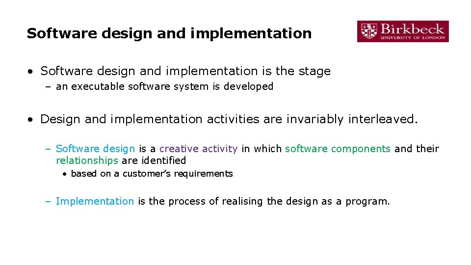 Software design and implementation • Software design and implementation is the stage – an