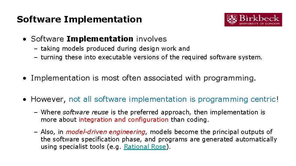 Software Implementation • Software Implementation involves – taking models produced during design work and