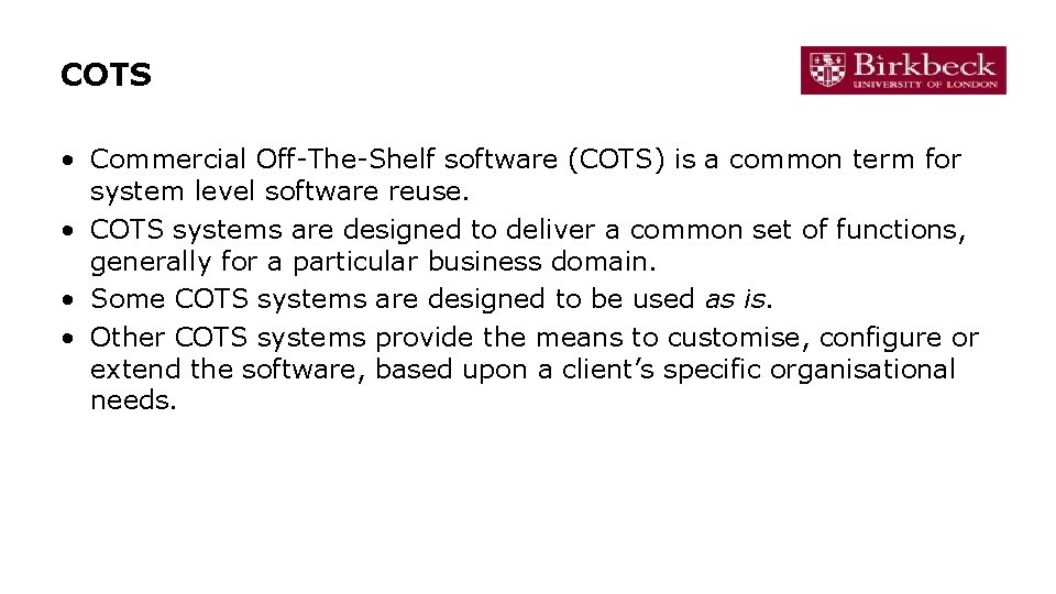 COTS • Commercial Off-The-Shelf software (COTS) is a common term for system level software