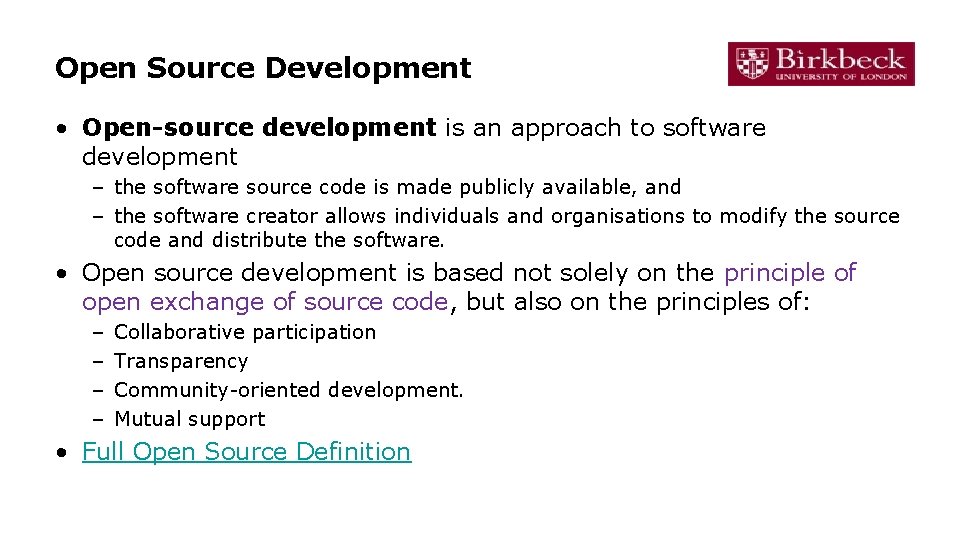 Open Source Development • Open-source development is an approach to software development – the