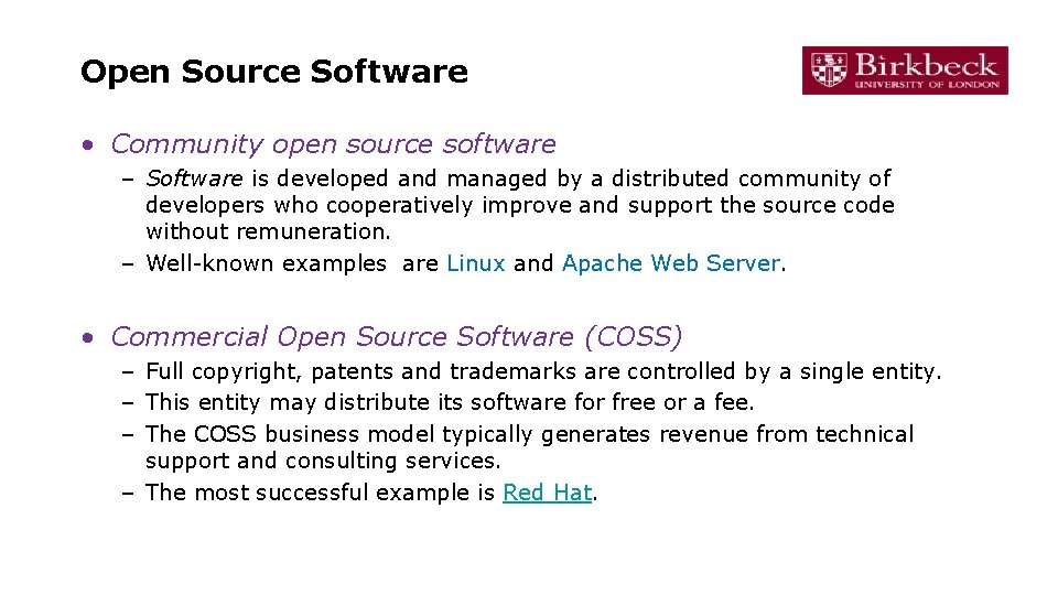 Open Source Software • Community open source software – Software is developed and managed