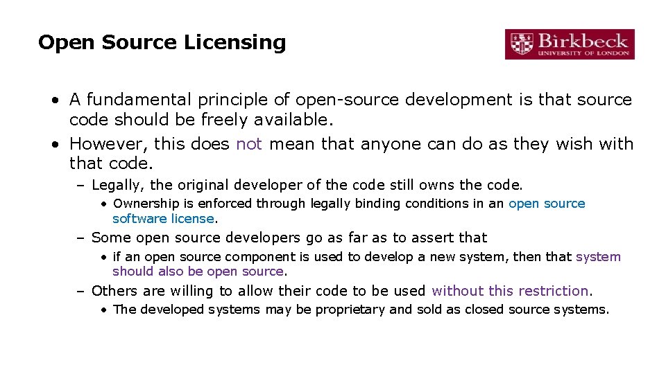 Open Source Licensing • A fundamental principle of open-source development is that source code