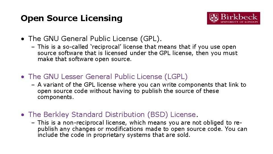 Open Source Licensing • The GNU General Public License (GPL). – This is a