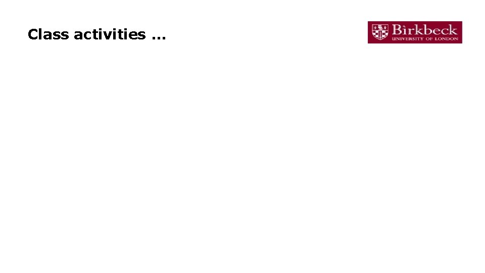 Class activities … 