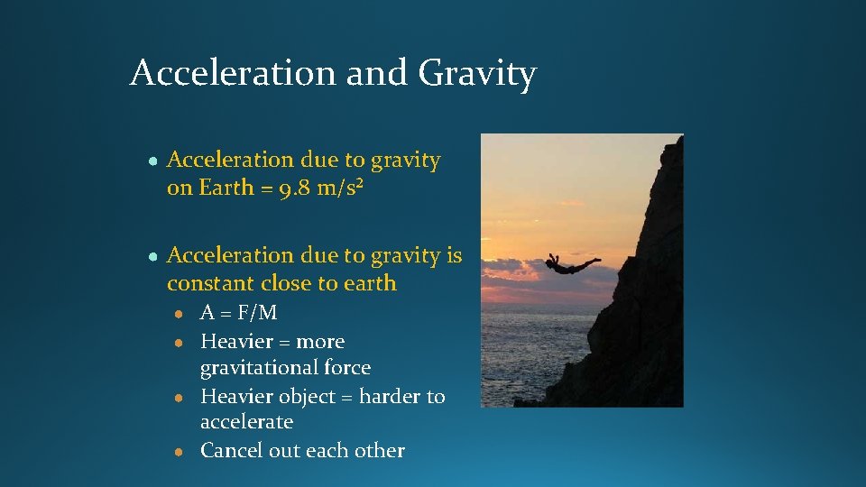Acceleration and Gravity ● Acceleration due to gravity on Earth = 9. 8 m/s² Acceleration and Gravity ● Acceleration due to gravity on Earth = 9. 8 m/s²