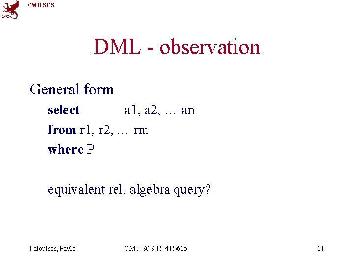 CMU SCS DML - observation General form select a 1, a 2, … an