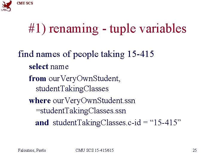 CMU SCS #1) renaming - tuple variables find names of people taking 15 -415