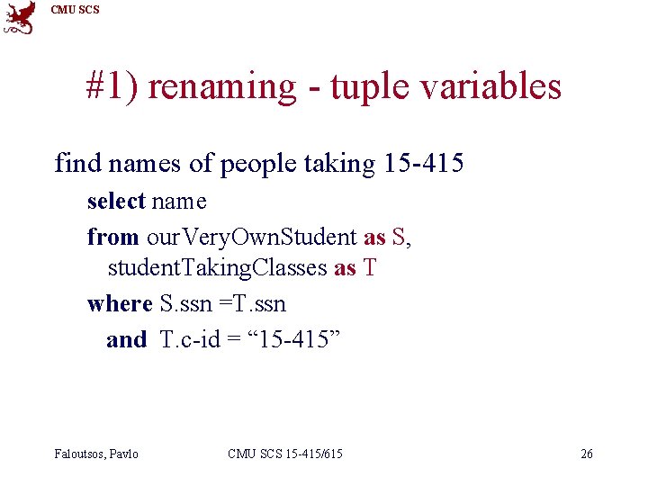 CMU SCS #1) renaming - tuple variables find names of people taking 15 -415