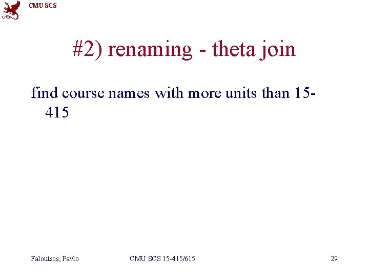 CMU SCS #2) renaming - theta join find course names with more units than