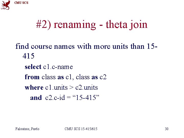 CMU SCS #2) renaming - theta join find course names with more units than