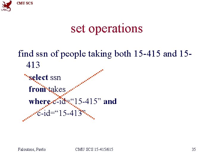 CMU SCS set operations find ssn of people taking both 15 -415 and 15413