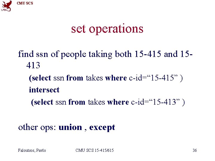 CMU SCS set operations find ssn of people taking both 15 -415 and 15413