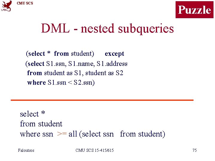 CMU SCS Puzzle DML - nested subqueries (select * from student) except (select S