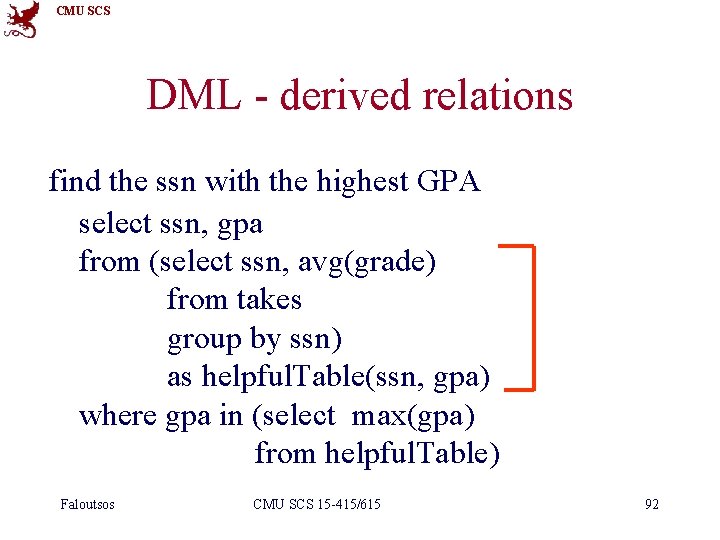 CMU SCS DML - derived relations find the ssn with the highest GPA select