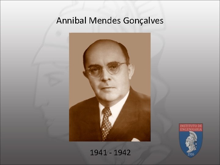 Annibal Mendes Gonçalves 1941 - 1942 