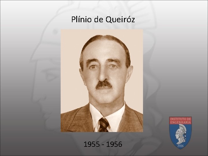 Plínio de Queiróz 1955 - 1956 