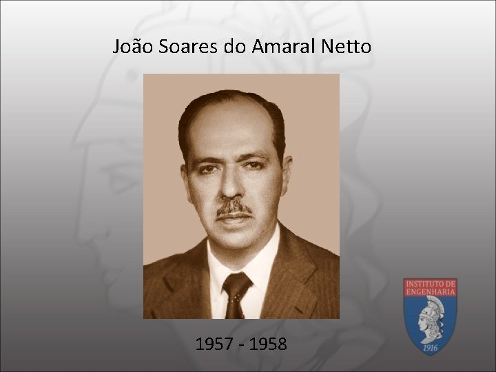 João Soares do Amaral Netto 1957 - 1958 