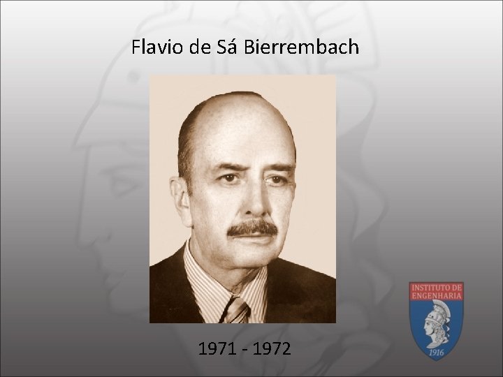 Flavio de Sá Bierrembach 1971 - 1972 