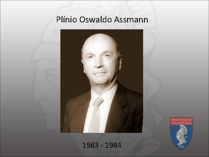 Plínio Oswaldo Assmann 1983 - 1984 