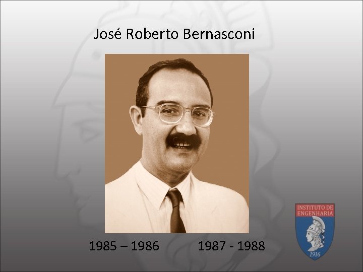 José Roberto Bernasconi 1985 – 1986 1987 - 1988 