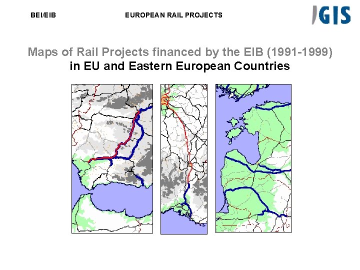 BEI/EIB EUROPEAN RAIL PROJECTS Maps of Rail Projects financed by the EIB (1991 -1999)
