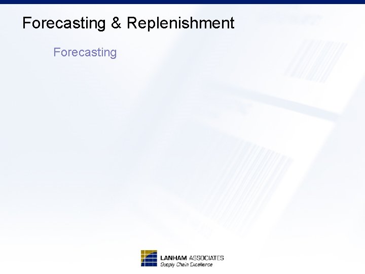 Forecasting & Replenishment Forecasting 