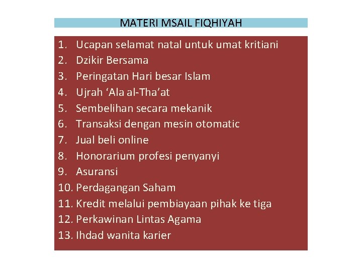 MATERI MSAIL FIQHIYAH 1. Ucapan selamat natal untuk umat kritiani 2. Dzikir Bersama 3.