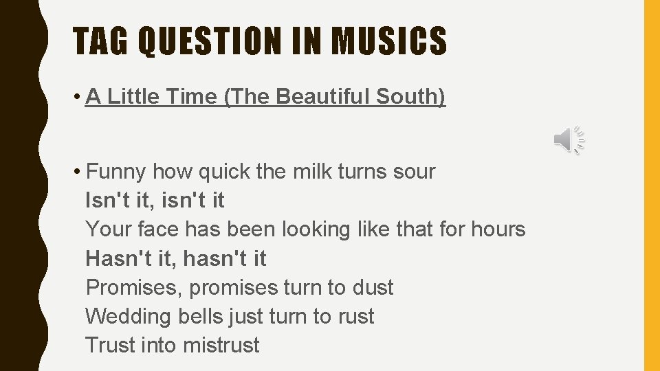 TAG QUESTION IN MUSICS • A Little Time (The Beautiful South) • Funny how TAG QUESTION IN MUSICS • A Little Time (The Beautiful South) • Funny how